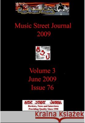 Music Street Journal 2009: Volume 3 - June 2009 - Issue 76 Hardcover Edition Gary Hill 9781365959813 Lulu.com