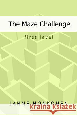 The Maze Challenge - First level Janne Honkonen 9781365979415