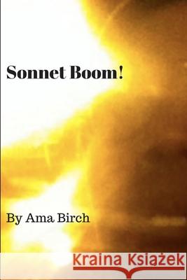 Sonnet Boom! Ama Birch 9781365981036 Lulu.com