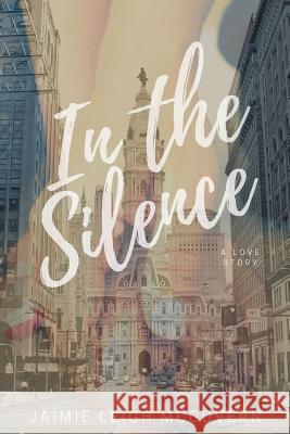 In the Silence Jaimie Leigh McGovern 9781365997099 Lulu.com