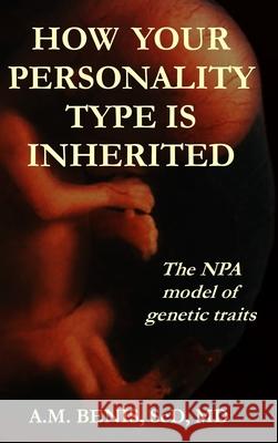How Your Personality Type Is Inherited A. M. Benis 9781365999192 Lulu.com