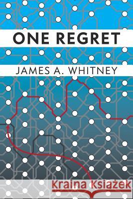 One Regret James a Whitney 9781366039958 Blurb