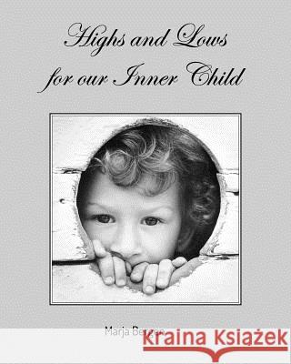 Highs and Lows for our Inner Child Bergen, Marja 9781366084996 Blurb