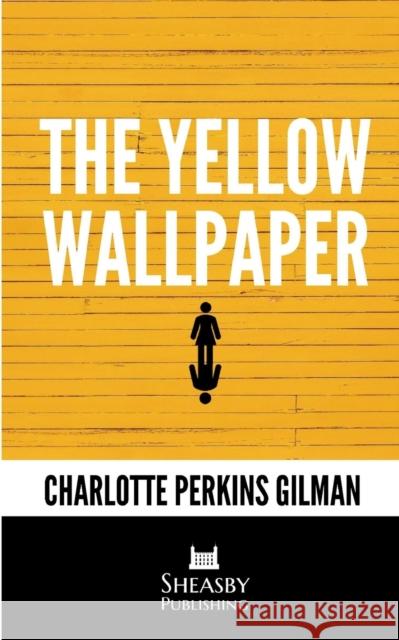 The Yellow Wallpaper: With a Preface by the Editor Gilman, Charlotte Perkins 9781366090737