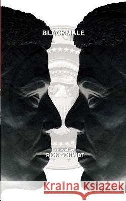 Blackmale: Final novel of the KENNEDY'S TWINS Schmidt Trilogy Schmidt, Rick 9781366172365 Blurb