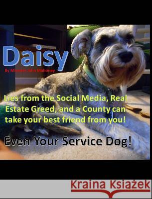 Daisy: Lying from the Social Media can take your best friend and Dog away! Mahoney, Minister John 9781366191748