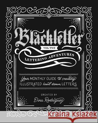 Vol 2 Blackletter Lettering Adventures Dina Rodriguez 9781366311894 Blurb