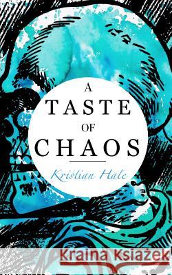 A Taste of Chaos Kristian Hale 9781366349750