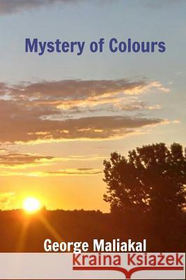 Mystery of Colours George Maliakal 9781366410030 Blurb