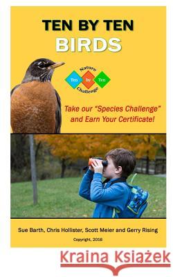 Ten by Ten Birds: Take the Species Challenge and Earn a Digital Badge Meier, Scott 9781366528261 Blurb