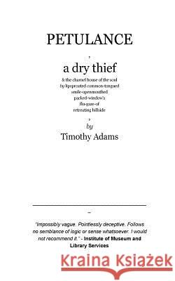 Petulance and a Dry Thief Timothy T. Adams 9781366612052