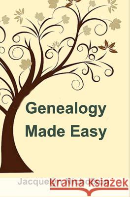 Genealogy Made Easy Jacquelyn Nicholson 9781366710703 Blurb