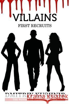 Villains: First Recruits Dmitriy Kushnir 9781366727954