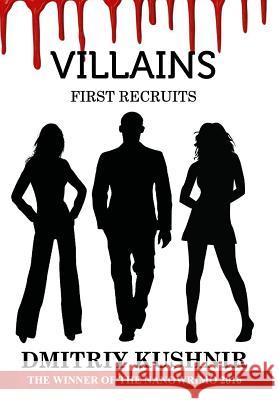 Villains: First Recruits Kushnir, Dmitriy 9781366727978 Blurb