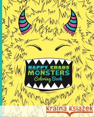 Happy Chaos Monsters Coloring Book Vol. 1 Smith, Brittany 9781366787606 Blurb