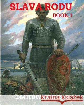 Slava Rodu: Book 3 Kushnir, Dmitriy 9781366925367 Blurb