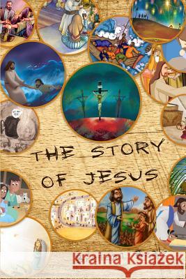 The Story of Jesus Brendan Beale 9781366927736