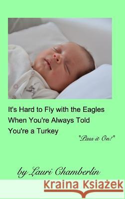 It's Hard to Fly with the Eagles When You're Always Told You're a Turkey: (