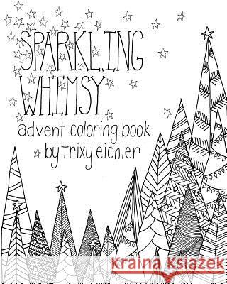 Sparkling Whimsy: Advent Coloring Book Eichler, Trixy 9781367076181