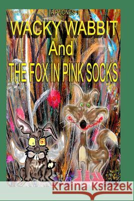 Wacky Wabbit: The Fox in Pink Socks Andrew P Jones 9781367260382 Blurb