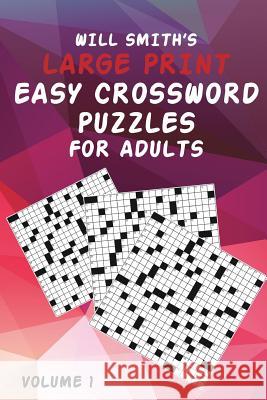 Will Smith Large Print Easy Crossword Puzzles For Adults - Volume 1 Smith, Will 9781367379756 Blurb