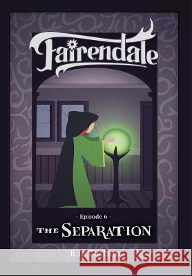 The Separation: Episode 6: Fairendale Toalson, R. L. 9781367424432 Blurb