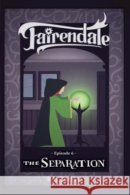 The Separation: Episode 6: Fairendale R L Toalson 9781367424456 Blurb