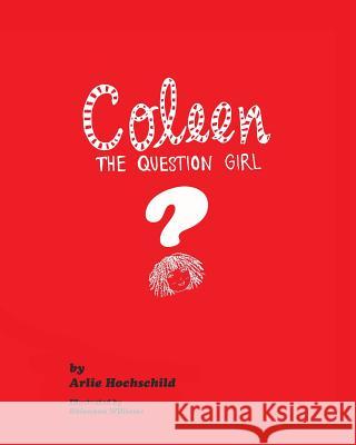 Coleen - The Question Girl Arlie Hochschild 9781367458970