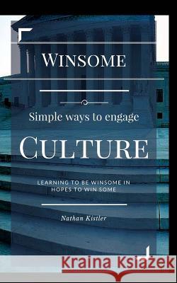 Win-Some: Simple Ways to Engage Culture Kistler, Nathan 9781367465725