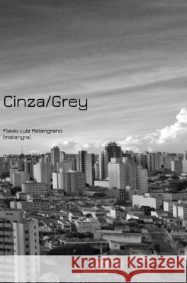 Cinza/Gray Flavio Matangrano Matangra 9781367491229 Blurb