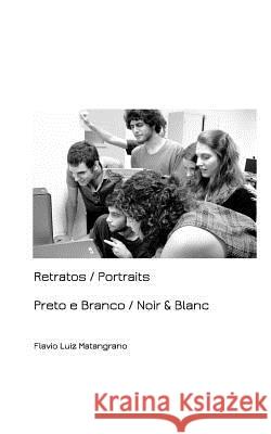 Retratos / Portraits: Preto e Branco / Noir & Blanc Matangrano, Flavio 9781367491298 Blurb