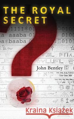 The Royal Secret John Bentley 9781367653245 Blurb