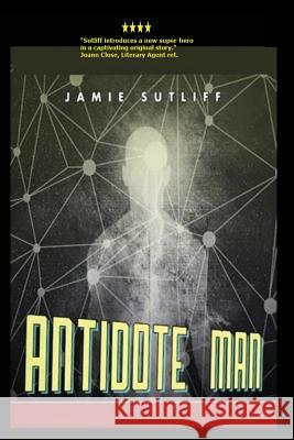 Antidote Man Jamie Sutliff 9781367672475