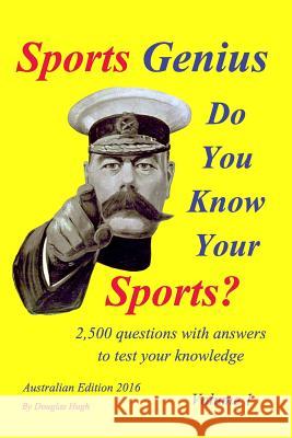Sports Genius Volume 1: 2,500 questions and answers to test your knowledge Hugh, Douglas 9781367675810 Blurb