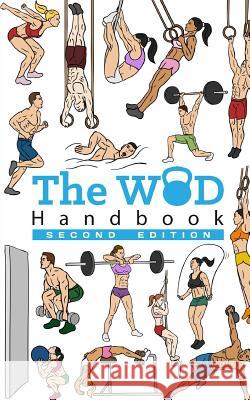 The WOD Handbook (2nd Edition): Over 270 pages of beautifully illustrated WOD's Keeble, Peter 9781367724662