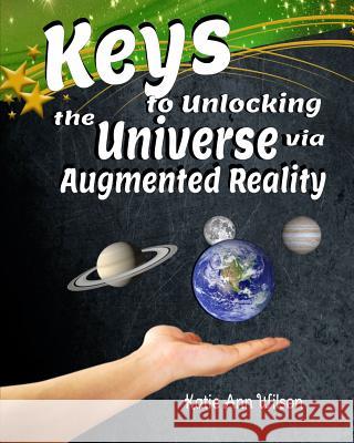 Keys to Unlocking the Universe via Augmented Reality Wilson, Katie Ann 9781367738089