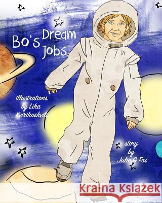 Bo's Dream Jobs: paperback edition Lika Kvirikashvili, Julie G Fox 9781367801646