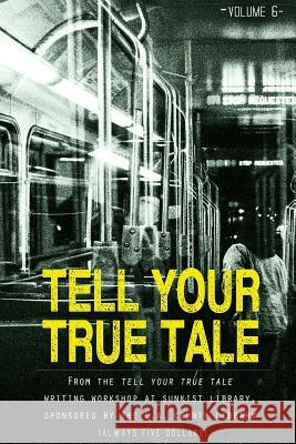 Tell Your True Tale: Sunkist/La Puente: Volume 6 Sam Quinones, Jian Huang, Monique Quintero 9781367924932