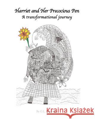 Harriet and Her Precocious Pen: A transformational journey Friedman, G. L. 9781367937123 Blurb