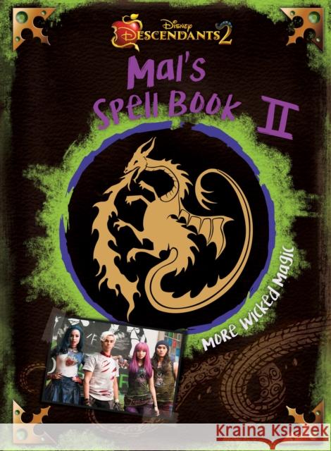 Descendants 2: Mal's Spell Book 2: More Wicked Magic Disney Books 9781368000413 Disney Press