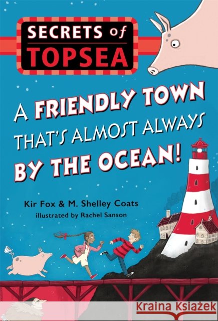 A Friendly Town That's Almost Always By The Ocean! M. Shelley Coats 9781368000802