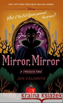 Mirror, Mirror: A Twisted Tale Jen Calonita 9781368013833 Disney Press