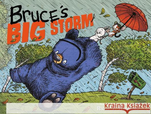 Bruce's Big Storm Ryan T. Higgins Ryan T. Higgins 9781368026222 Disney-Hyperion