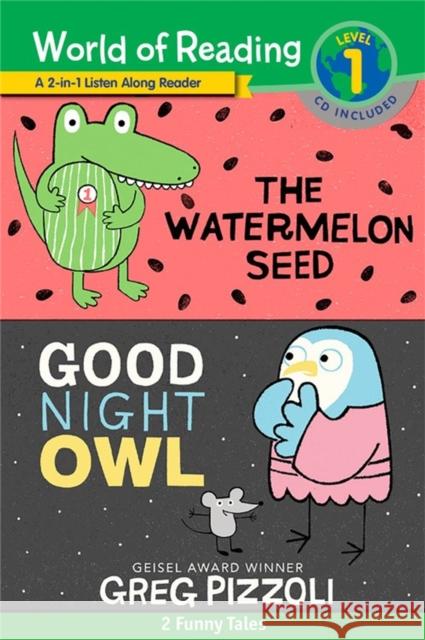 The Watermelon Seed and Good Night Owl 2-In-1 Listen-Along Reader: 2 Funny Tales with CD! [With Audio CD] Pizzoli, Greg 9781368039338 Disney-Hyperion