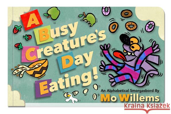 A Busy Creature's Day Eating! Willems, Mo 9781368041294