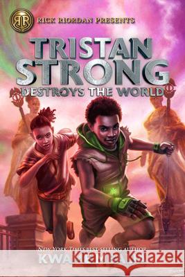 Rick Riordan Presents Tristan Strong Destroys the World (a Tristan Strong Novel, Book 2) Mbalia, Kwame 9781368042383 Rick Riordan Presents