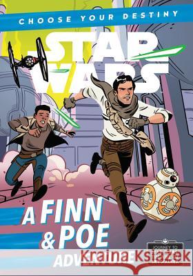 Journey to Star Wars: The Rise of Skywalker: A Finn & Poe Adventure Scott, Cavan 9781368043380