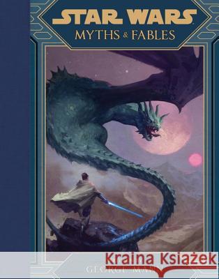 Star Wars Myths & Fables Lucasfilm Press                          Grant Griffin 9781368043458