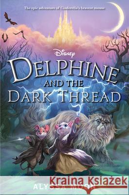 Delphine and the Dark Thread Alyssa Moon 9781368048330