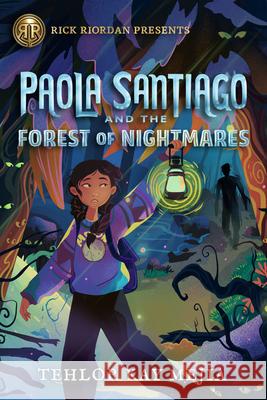 Paola Santiago and the Forest of Nightmares Tehlor Kay Mejia 9781368049344 